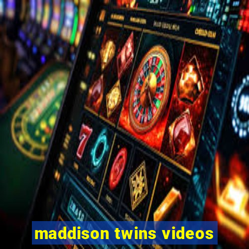 maddison twins videos